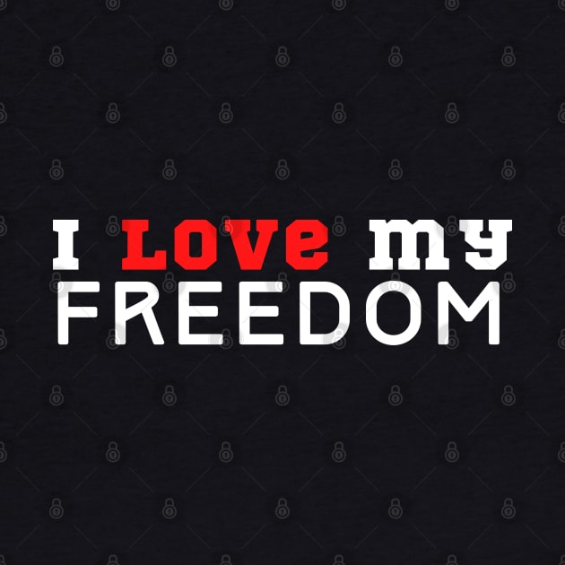 I Love My Freedom by HobbyAndArt
